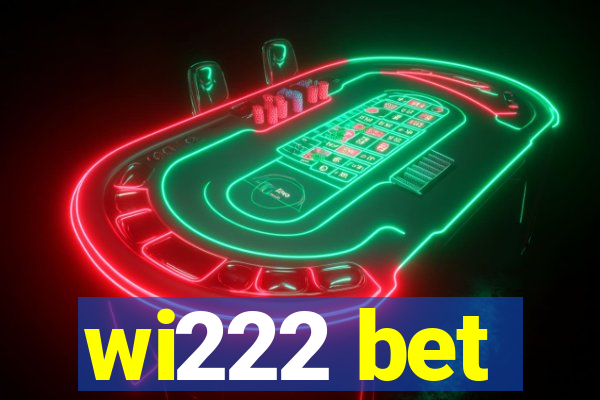 wi222 bet